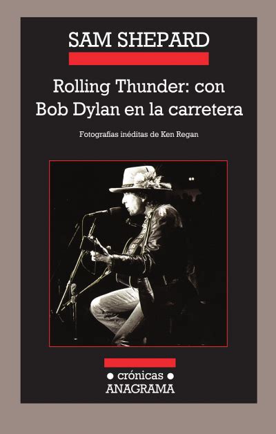 Rolling Thunder Con Bob Dylan En La Carretera Shepard Sam Sinopsis