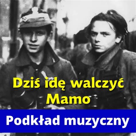 Dzi Id Walczy Mamo Podk Ad Muzyczny