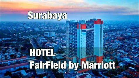 Hotel Fairfield By Marriott Surabaya Youtube