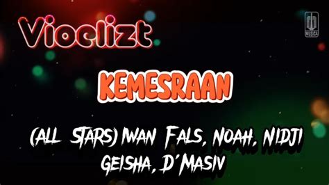 Iwan Fals Noah Geisha Nidji D Masiv All Stars Kemesraan Lirik