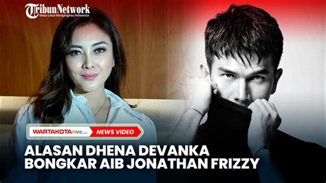 Dhena Devanka Bongkar Aib Pernikahannya Dengan Jonathan Frizzy Youtube