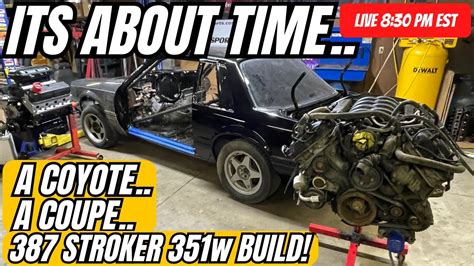 A Coyote A Coupe And A Stroker W Build Shop Talk Junkyard Mods