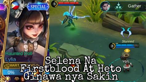 Selena Na First Blood At Heto Ginawa Nya Sakin LYLIA GAMEPLAY