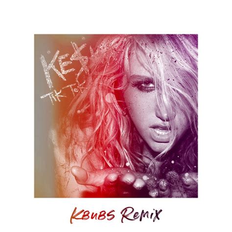 Stream Kesha - Tik Tok (Kbubs Remix) by Kbubs | Listen online for free ...