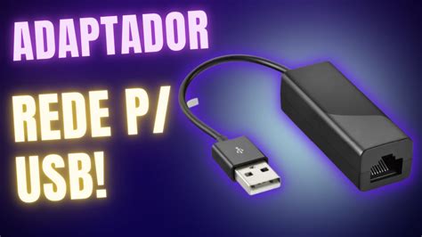 Adaptador De Rede Para Porta Usb Youtube