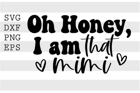 Oh Honey Im That Mimi Svg By Spoonyprint Thehungryjpeg