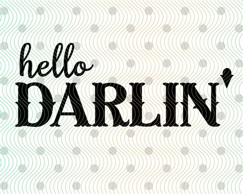 Hello Darlin Svg Hello Darling Svg Girl Country Svg Farm Girl Svg