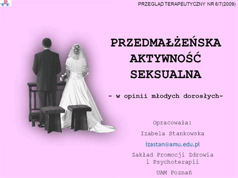 PRZEDMAŁŻEŃSKA AKTYWNOŚĆ SEKSUALNA w opinii młodych dorosłych ppt