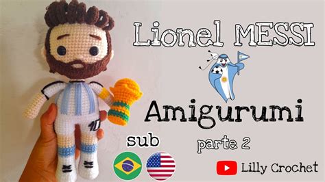 MESSI Amigurumi 23cm Paso A Paso Principiante Parte 2 YouTube