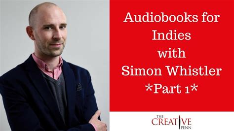 Audiobooks For Indies With Simon Whistler Part 1 Of 2 Youtube