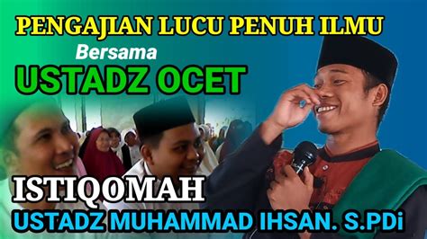 Ustadz Ocet Lombok Terbaru Pengajian Lucu Penuh Ilmu Istiqomah