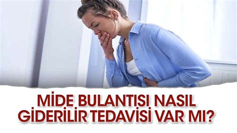 Mide Bulant S Tedavisi Nas L Yap Lmal