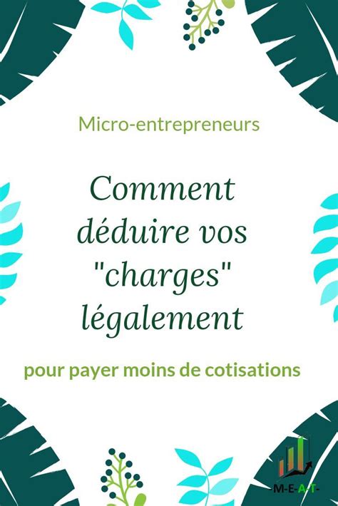 Comment ça en micro entreprise on peut déduire certaines charges On