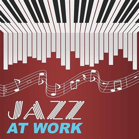 Jazz at Work – Best Ways to Relax at Work, Smooth Jazz Music, Peaceful Sounds for Relaxation ...