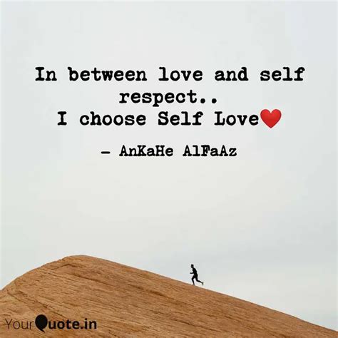 In Between Love And Self Quotes Writings By Ankahe Alfaaz