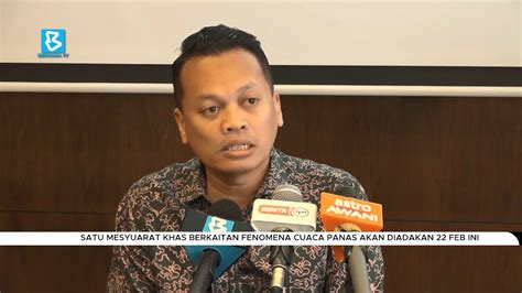 Satu Mesyuarat Khas Berkaitan Fenomena Cuaca Panas Akan Diadakan 22 Feb