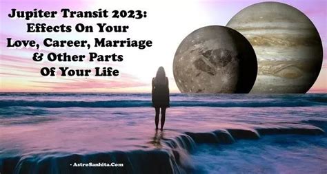 Jupiter Transit 2023: Effects On Your Love, Career, Marriage - AstroSanhita