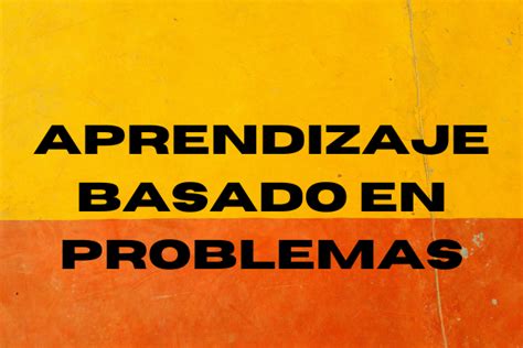 Aprendizaje Basado En Problemas Uruguay Educa