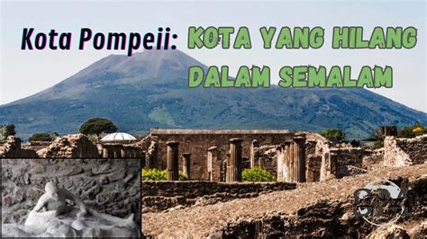 Kota Pompeii Kota Yang Hilang Dalam Semalam Kota Penuh Maksiat