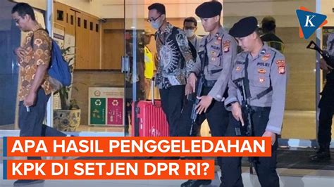 Geledah Kantor Setjen DPR KPK Sita Barang Bukti Dokumen Proyek