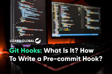 What Are Git Hooks How Do You Do A Pre Commit Hook Lizardglobal