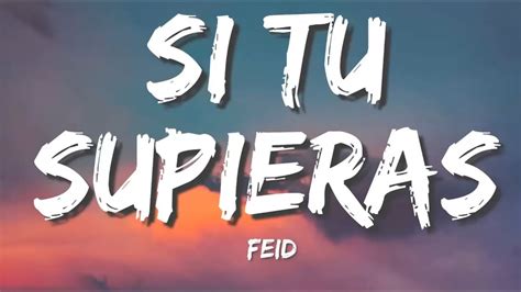 Feid Si T Supieras Christian Nodal Bad Bunny Tito Silva Letra