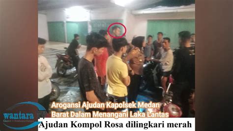 Arogansi Ajudan Kapolsek Medan Barat Dalam Menangani Laka Lantas Youtube