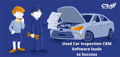 Used Car Inspection Crm Software Leads To Success Crm Software Blog