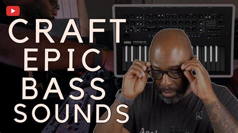 How To Craft Epic Bass Sounds From Scratch Minilogue Xd Youtube