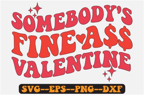 Somebodys Fine Valentine Retro Svg Png Graphic By Fallensvgworld