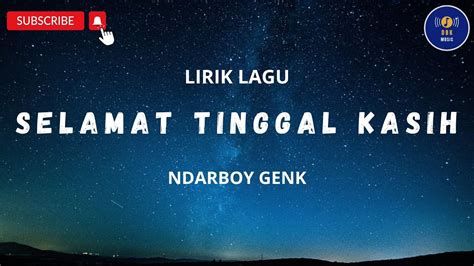 Selamat Tinggal Kasih Ndarboy Genk Lirik Lagu Youtube