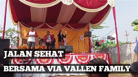 KESERUHAN JALAN SEHAT BERSAMA KELUARGA VIA VALLEN HUT RI KE 77 YouTube