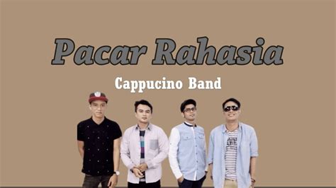 Cappucino Band Pacar Rahasia Lirik Lagu Youtube