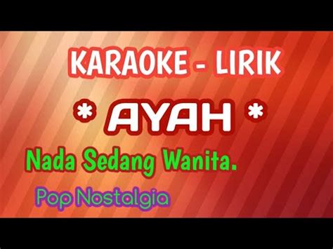 AYAH Karaoke Lirik Nada Sedang Wanita F Do Cipt Rinto Harahap