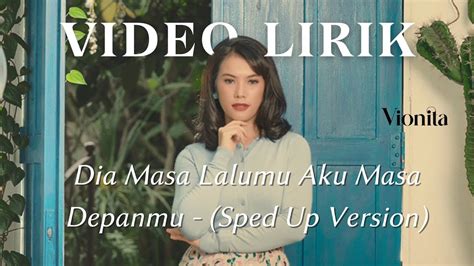 Vionita Dia Masa Lalumu Aku Masa Depanmu Sped Up Version Video Lirik Lagu Viral Trending