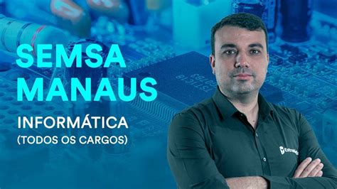 Reta Final Semsa Manaus Inform Tica Todos Os Cargos Youtube