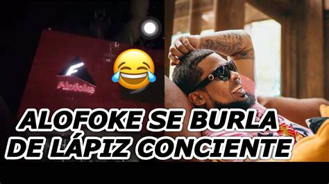 ALOFOKE VUELVE Y SE BURLA DE LAPIZ CONCIENTE YouTube