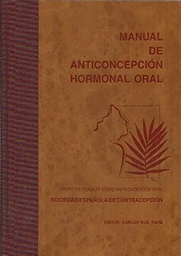 Manual de anticoncepción hormonal oral 9788460569800 IberLibro