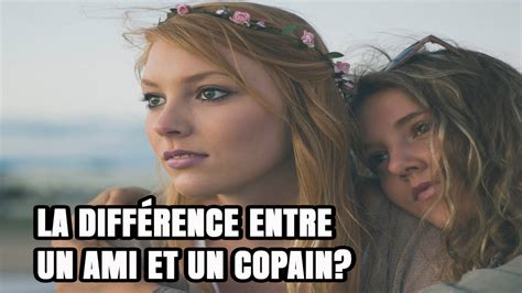 La différence entre un ami et un copain YouTube