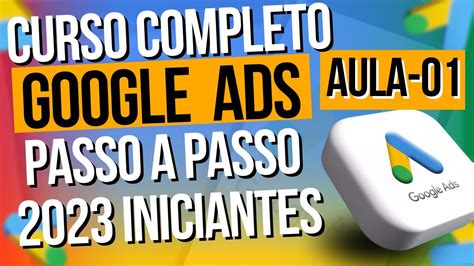 Curso Completo Passo A Passo Iniciantes Google Ads Aula O Que