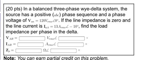 Solved In A Balanced Three Phase Wye Delta System The Chegg