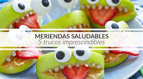 5 Consejos Para Elaborar «meriendas Saludables Para El Cole