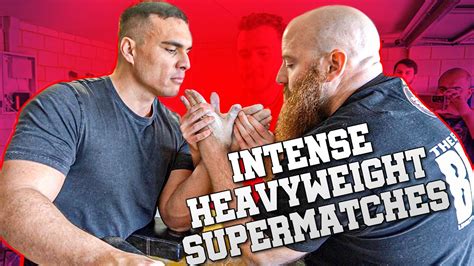 Intense Heavyweight Supermatches The Armoury Armwrestling Club Youtube