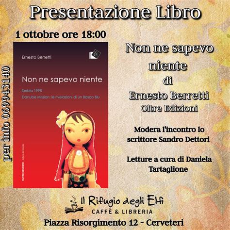 Presentazione Del Libro Non Ne Sapevo Niente Di Ernesto Berretti Il