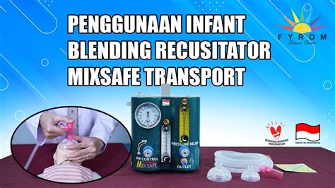 Cara Penggunaan Alat Infant Blending Resuscitator Mix Safe Transport