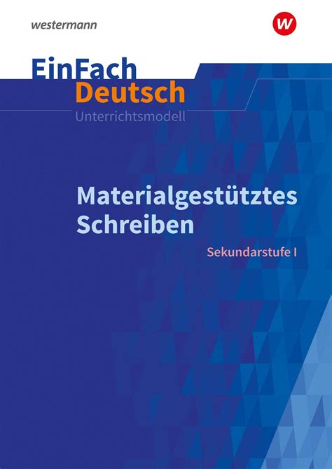 Materialgestütztes Schreiben EinFach Deutsch Unterrichtsmodelle Buch