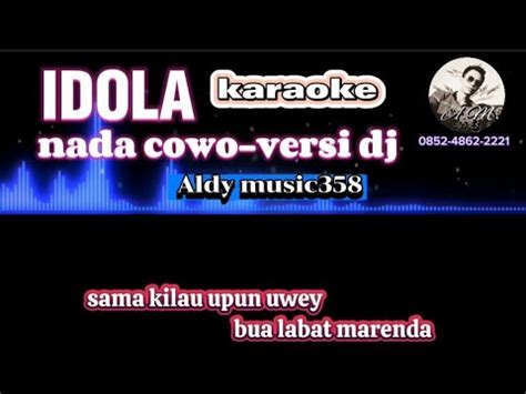 Idola Karaoke Nada Cowo Versi Dj Aldy Music Youtube