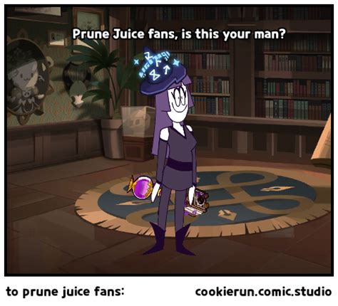 To Prune Juice Fans Comic Studio