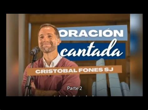 P Cristóbal Fones Oración cantada Parte 2 13 10 23 PASOS DEL