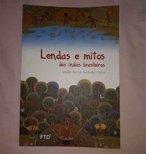 Livro Lendas E Mitos Dos Ndios Brasileiros Livro Ftd Nunca Usado